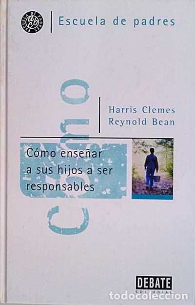 Libros: C&oacute;mo ense&ntilde;ar a sus hijos a ser responsables - vvaa - Foto 1