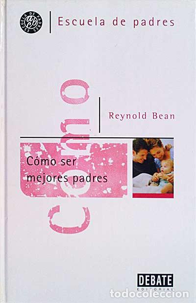 Libros: C&oacute;mo ser mejores padres - Reynold Bean - Foto 1