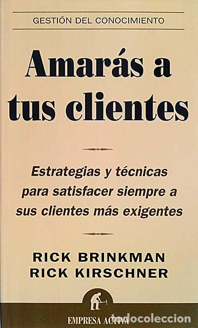 Libros: Amar&aacute;s a tus cllientes - Rick Brinkman - Foto 1