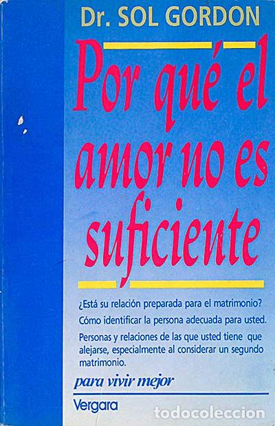 Libros: Por qu&eacute; el amor no es suficiente - Dr. Sol Gordon - Foto 1