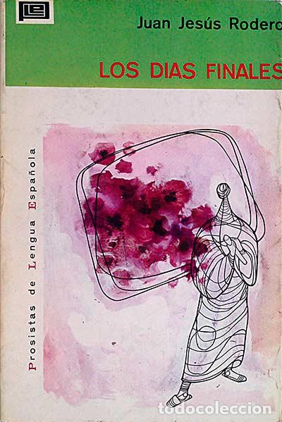 Libros: Los d&iacute;as finales - Juan Jes&uacute;s Rodero - Foto 1