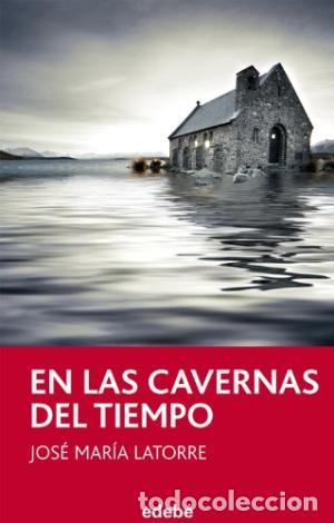 Libros: EN LAS CAVERNAS DEL TIEMPO - Latorre,Jos&eacute; Mar&iacute;a - Foto 1