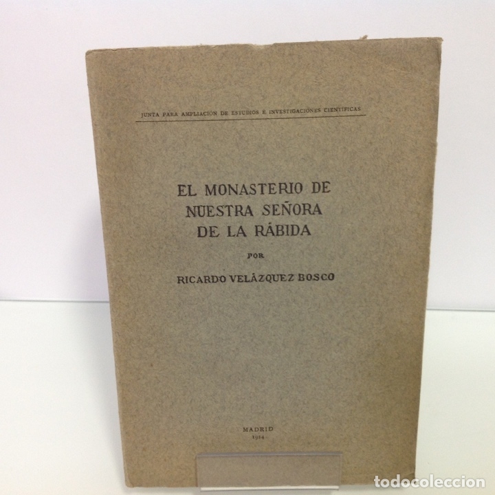 Libros: VELAZQUEZ BOSCO RICARDO EL MONASTERIO DE NUESTRA SE&Ntilde;ORA DE LA RABIDA 1914