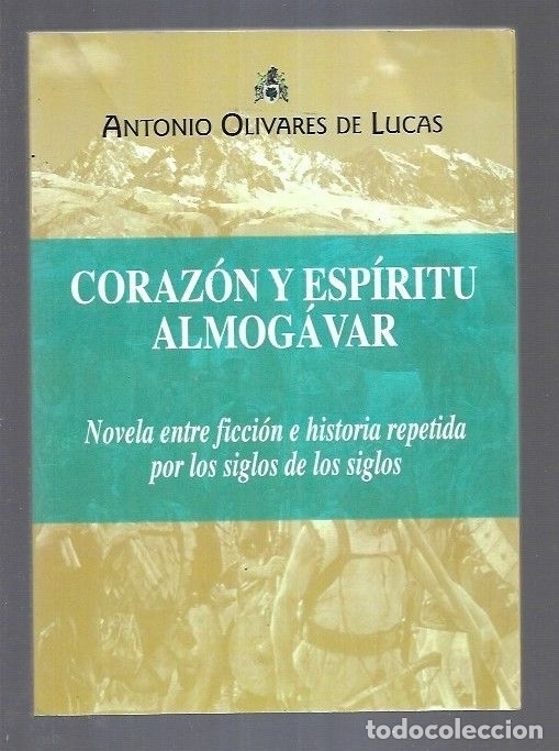 Libros: CORAZON Y ESPIRITU ALMOGAVAR - OLIVARES DE LUCAS, ANTONIO - Foto 2