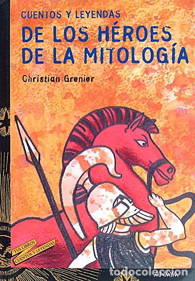 Libros: De los h&eacute;roes de la mitolog&iacute;a - Christian Grenier - Foto 1