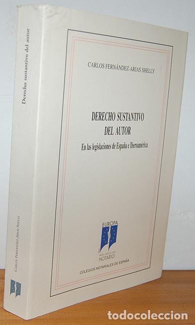 Livres: DERECHO SUSTANTIVO DEL AUTOR EN LAS LEGISLACIONES DE ESPA&Ntilde;A E IBEROAM&Eacute;RICA - CARLOS FERN&Aacute;NDEZ-ARIAS