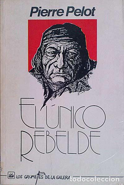 Libros: El &uacute;nico rebelde - Pierre Pelot - Foto 1