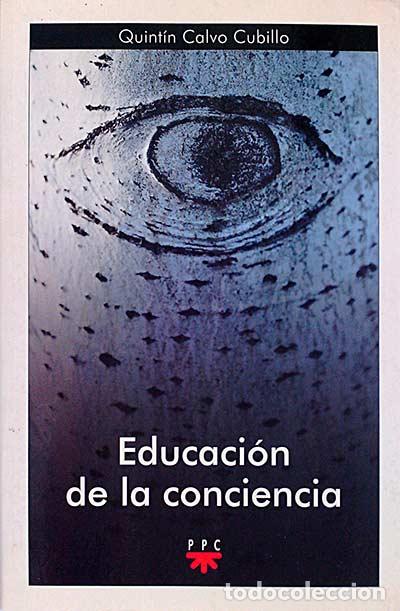 Libros: Educaci&oacute;n de la conciencia - Quint&iacute;n Calvo Cubillo - Foto 1