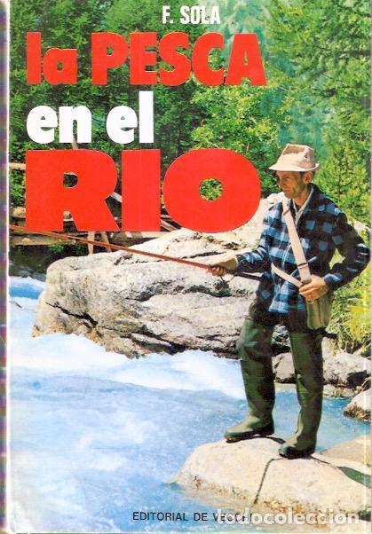 Libros: La pesca en el r&iacute;o - Sola, F. - Foto 1