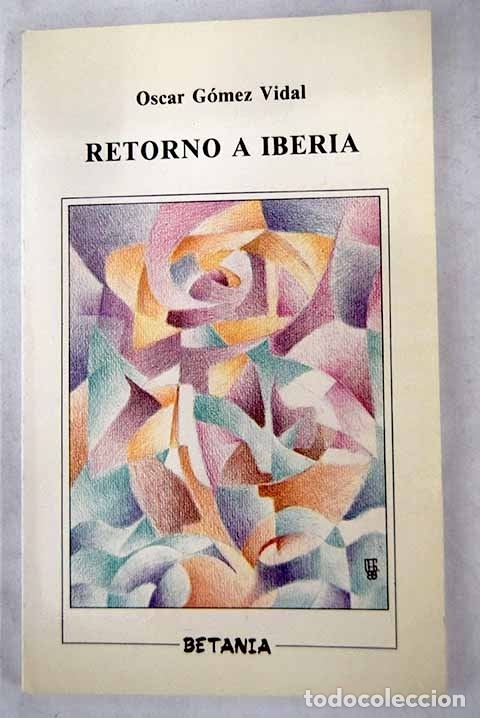 Libros: Retorno a Iberia.- G&oacute;mez Vidal, &Oacute;scar - Foto 1