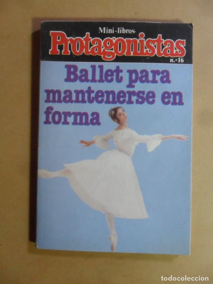 Libros: MINI-LIBROS PROTAGONISTAS N&ordm; 16 - BALLET PARA MANTENERSE EN FORMA - 1981 - Foto 1