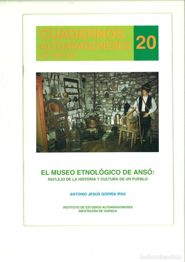 Livres: EL MUSEO ETNOL&Oacute;GICO DE ANS&Oacute;: REFLEJO DE LA HISTORIA Y CULTURA DE UN PUEBLO. Antonio J. Gorr&iacute;as Ipas