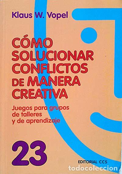 Libros: C&oacute;mo solucionar conflictos de manera creativa - Klaus W. Vopel - Foto 1