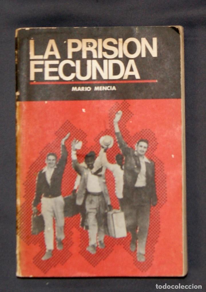 Libros: La prisi&oacute;n fecunda Mario Menc&iacute;a - Foto 1