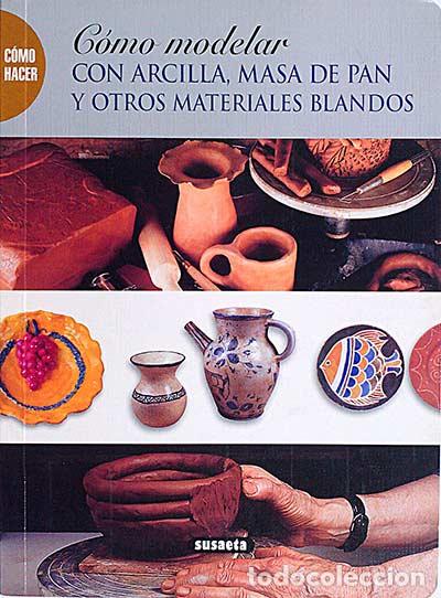 Libros: C&oacute;mo modelar con arcilla, masa de pan y otros materiales blandos - VVAA - Foto 1