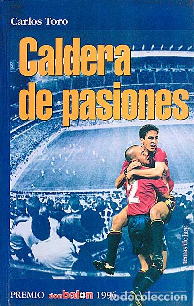 Libros: Caldera de pasiones - Carlos Toro. - Foto 1