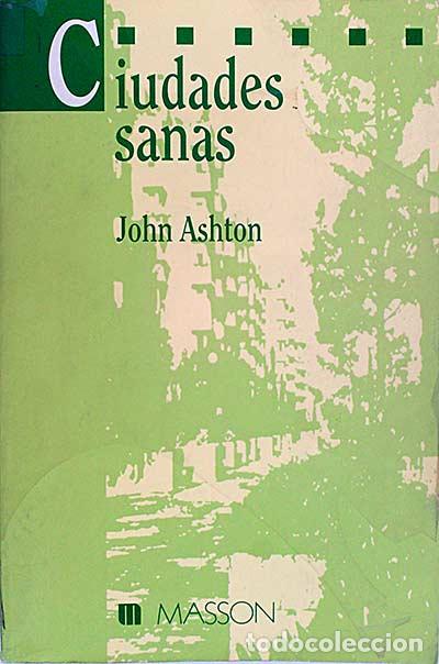 Libros: Ciudades sanas - John Ashton. - Foto 1
