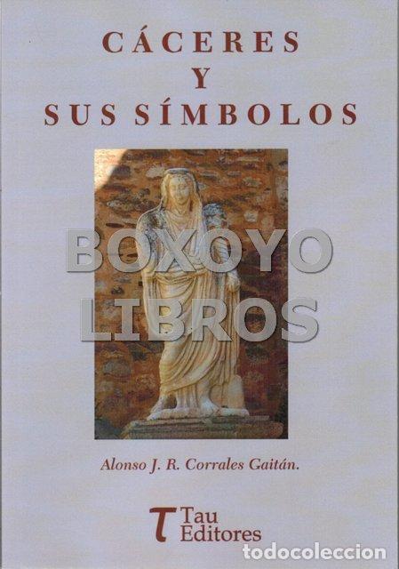 Libros: CORRALES GAIT&Aacute;N, Alonso J. R. C&aacute;ceres y sus s&iacute;mbolos