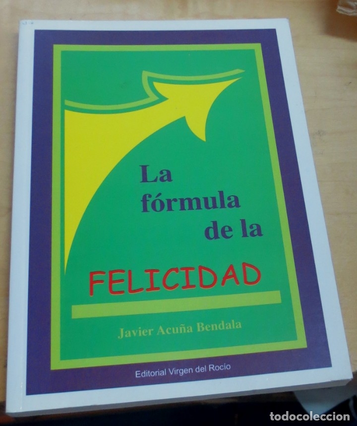 Libros: La f&oacute;rmula de la felicidad - ACU&Ntilde;A BENDALA, JAVIER - Foto 1