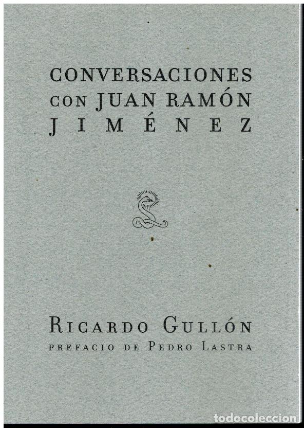 Libros: CONVERSACIONES CON JUAN RAM&Oacute;N JIM&Eacute;NEZ. Prefacio de Pedro Lastra. - Foto 1