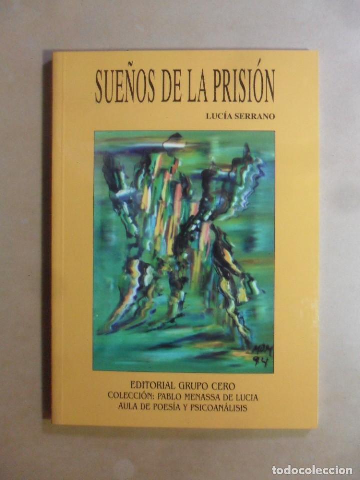 Libros: SUE&Ntilde;OS DE LA PRISION - LUCIA SERRANO - ED. GRUPO CERO - 2002 - Foto 1