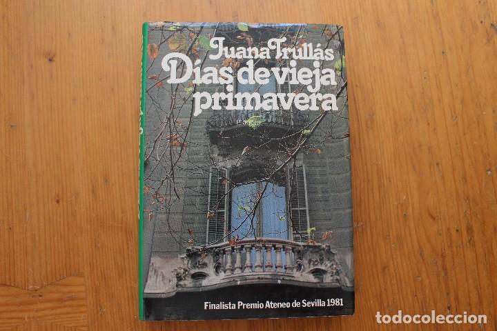 Libros: D&Iacute;AS DE VIEJA PRIMAVERA   JUANA TRULLAS - Foto 1