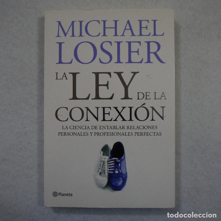 Libros: LA LEY DE LA CONEXI&Oacute;N - MICHAEL LOSIER - PLANETA - 2010 - Foto 1