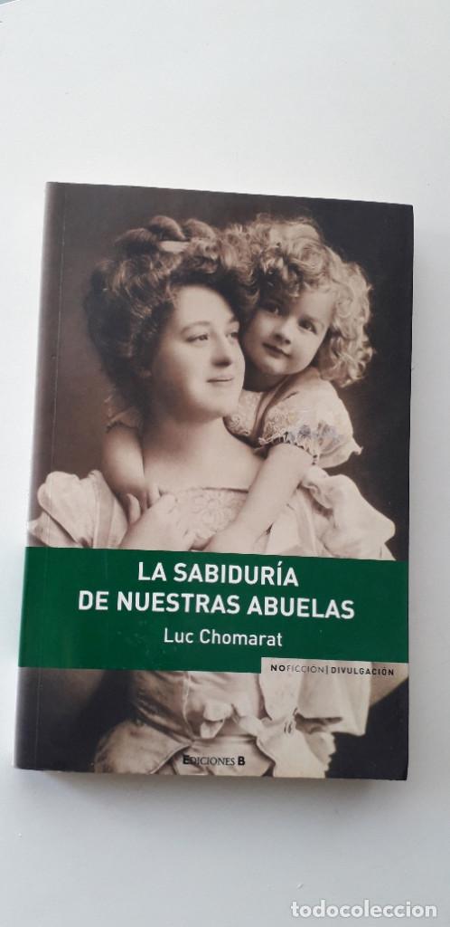 Libros: LA SABIDURIA DE NUESTRAS ABUELAS - LUC CHOMARAT - Foto 1