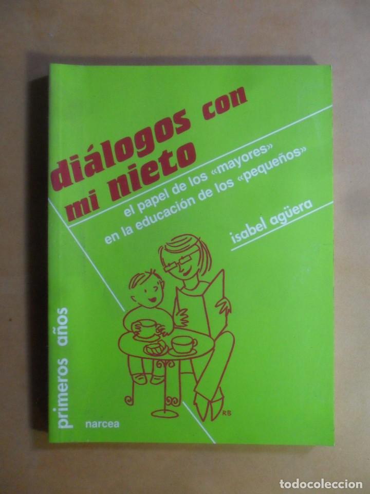 Libros: DIALOGOS CON MI NIETO - ISABEL AG&Uuml;ERA - ED. NARCEA - 2000 - Foto 1