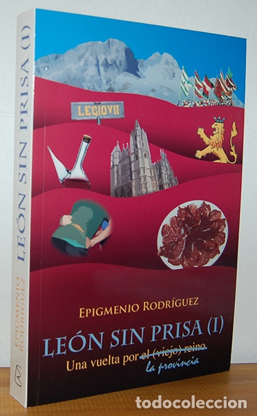 Livres: LE&Oacute;N SIN PRISA (I). Una vuelta por la provincia. - EPIGMENIO RODR&Iacute;GUEZ