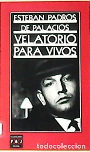 Libros: VELATORIO PARA VIVOS - Padr&oacute;s de Palacios,Esteban - Foto 1