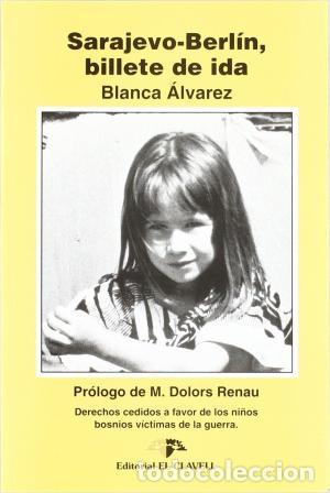Libros: SARAJEVO-BERL&Iacute;N BILLETE DE IDA - &Aacute;lvarez,Blanca - Foto 1