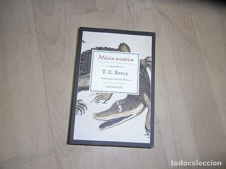 Libros: T.C. Boyle, Musica Acuatica, Impedimenta - Foto 1