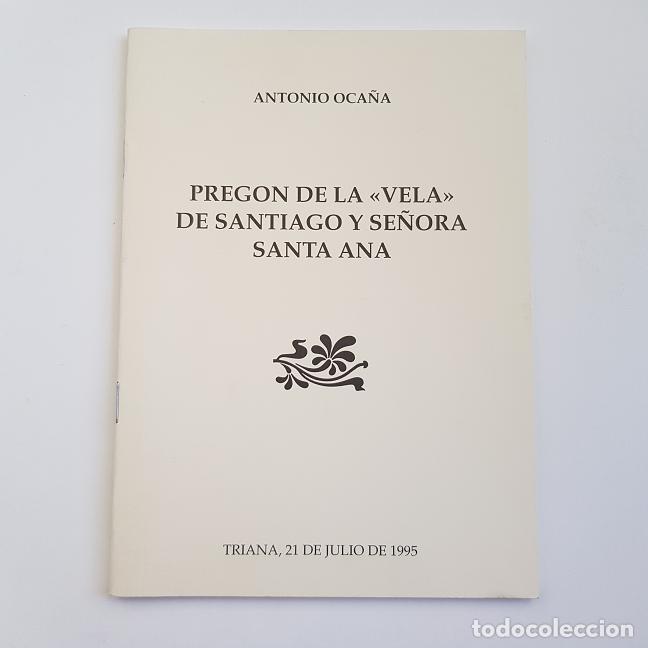 Libros: PREG&Oacute;N DE LA VEL&Aacute; DE SANTIAGO Y SANTA ANA DE TRIANA, 1995, SEVILLA, PREGONERO ANTONIO OCA&Ntilde;A