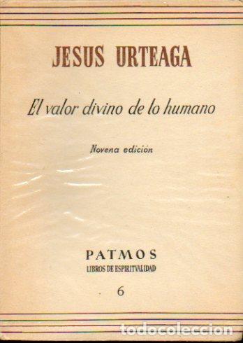 Libros: EL VALOR DIVINO DE LO HUMANO. 9&ordf; ed. - Foto 1