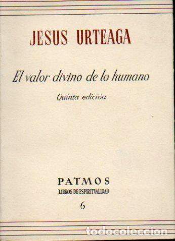 Libros: EL VALOR DIVINO DE LO HUMANO. 5&ordf; ed. - Foto 1