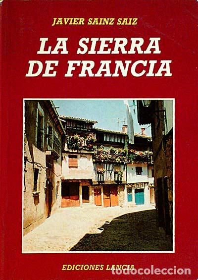 Libros: La Sierra de Francia. - S&Aacute;INZ SAIZ, JAVIER. - Foto 1