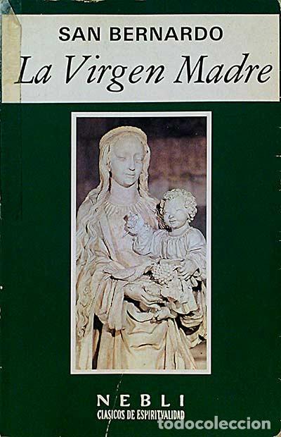 Libros: LA VIRGEN MADRE - SAN BERNARDO - Foto 1