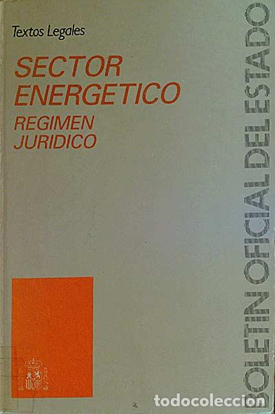 Libros: SECTOR ENERG&Eacute;TICO. R&Eacute;GIMEN JUR&Iacute;DICO - ANONIMO - Foto 1