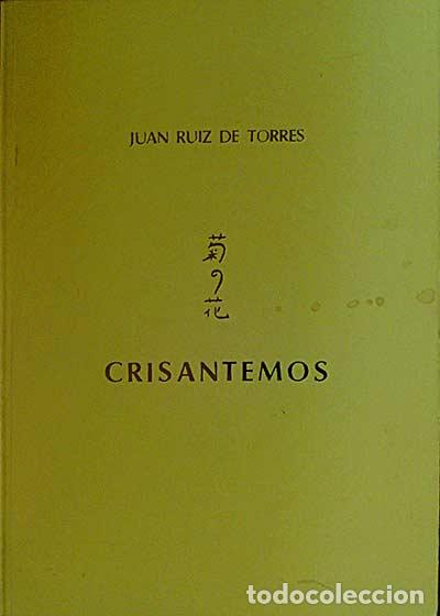 Libros: CRISANTEMOS - JUAN RUIZ DE TORRES - Foto 1
