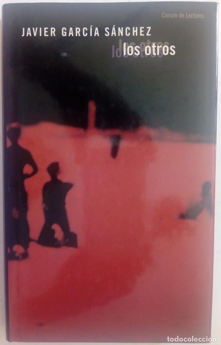 Libros: Los otros - Javier Garc&iacute;a S&aacute;nchez - Foto 1