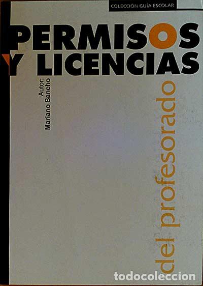 Libros: Permisos y Licencias del Profesorado - Mariano Sancho - Foto 1