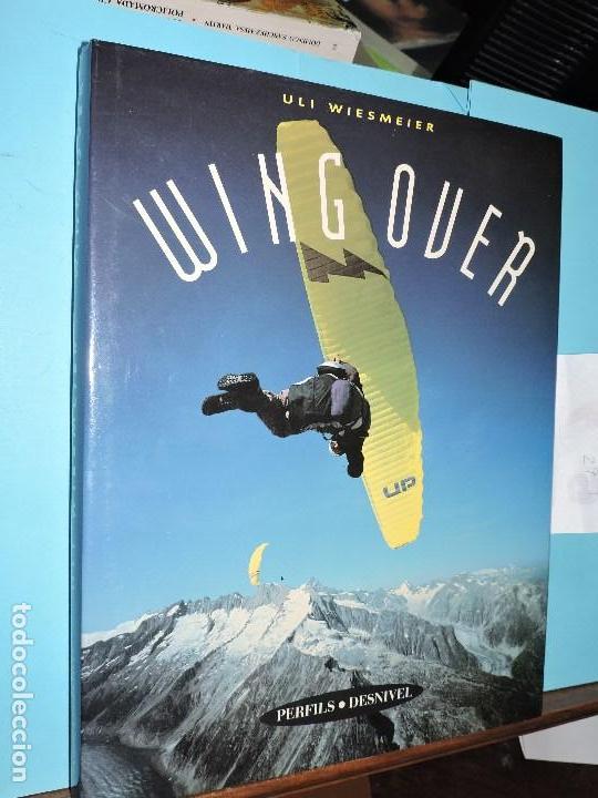 Libros: Wing over. WIESMEIER, Uli. Ed. Desnivel/Perfils. - Foto 1