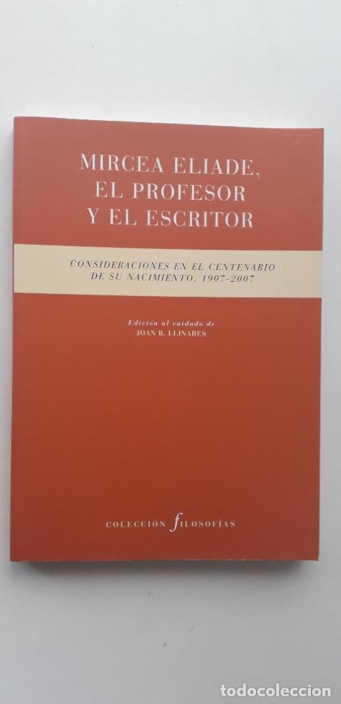 Libros: MIRCEA ELIADE, EL PROFESOR Y EL ESCRITOR - JOAN B. LLINARES (DEDICADO) - Foto 1