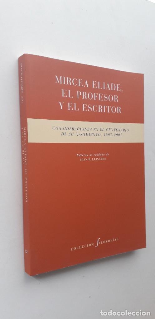 Libros: MIRCEA ELIADE, EL PROFESOR Y EL ESCRITOR - JOAN B. LLINARES (DEDICADO) - Foto 2