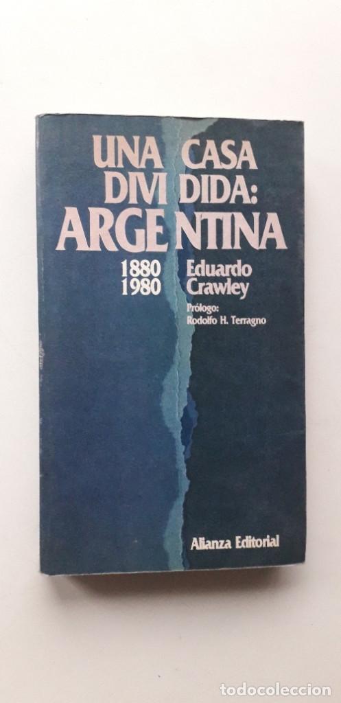 books: UNA CASA DIVIDIDA: ARGENTINA 1880-1980 - EDUARDO CRAWLEY