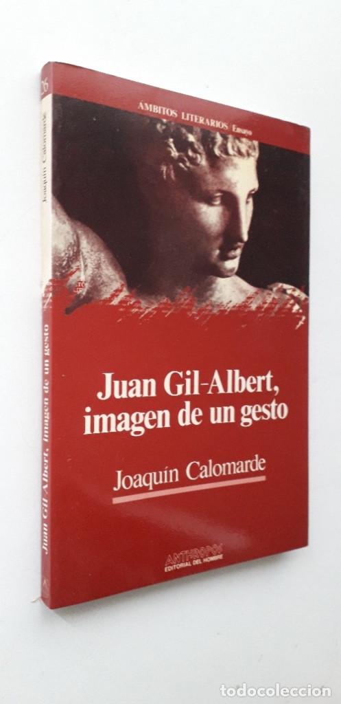 Libros: JUAN GIL-ALBERT: IMAGEN DE UN GESTO - JOAQUIN CALOMARDE - Foto 2