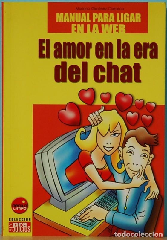 Libros: LMV - EL AMOR EN LA ERA DEL CHAT. MANUAL PARA LIGAR EN LA WEB. EDITORIAL CIRCULO LATINO. 2004 - Foto 1