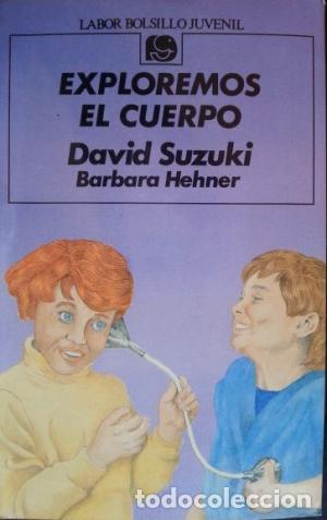 Libros: EXPLOREMOS EL CUERPO - Suzuki,David/Hehner,Barbara - Foto 1
