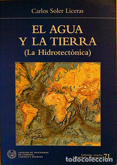 Libros: El agua y la tierra: la hidrotect&oacute;nica - Soler Liceras, Carlos - Foto 1